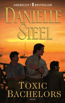 Toxic Bachelors by Steel, Danielle