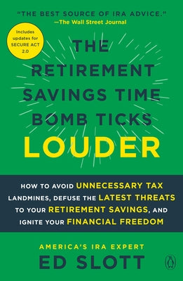 The Retirement Savings Time Bomb Ticks Louder: How to Avoid Unnecessary Tax Landmines, Defuse the Latest Threats to Your Retirement Savings, and Ignit Paperback Penguin Books