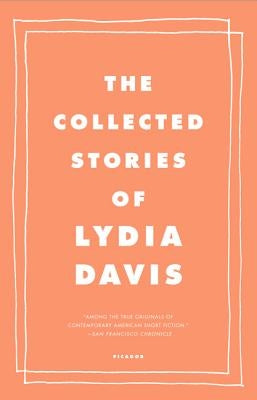 The Collected Stories of Lydia Davis Paperback Picador USA