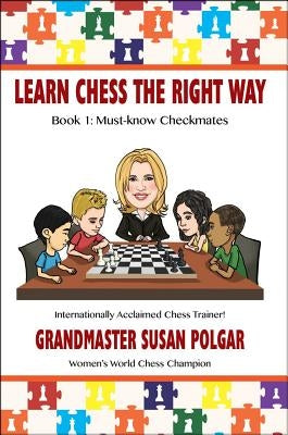 Learn Chess the Right Way: Book 1: Must-Know Checkmates Paperback Russell Enterprises