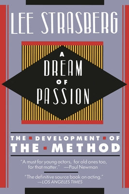 A Dream of Passion: The Development of the Method Paperback Plume Books