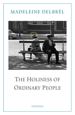 The Holiness of Ordinary People by Delbrêl, Madeleine