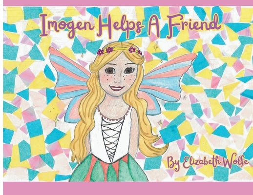 Imogen Helps A Friend by Wolfe, Elizabeth