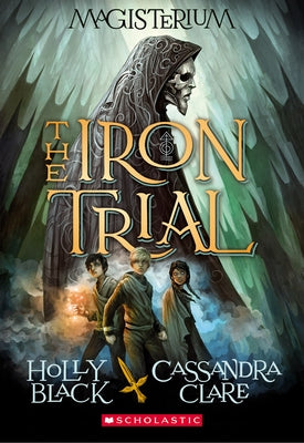 The Iron Trial (Magisterium #1): Volume 1 Paperback Scholastic Press