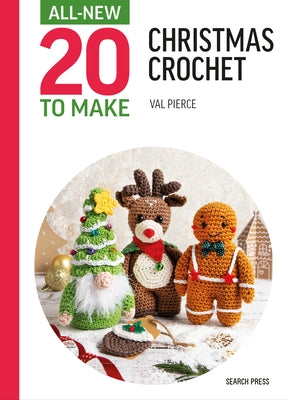 All-New Twenty to Make: Christmas Crochet by Pierce, Val