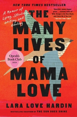 The Many Lives of Mama Love (Oprah's Book Club): A Memoir of Lying, Stealing, Writing, and Healing by Hardin, Lara Love