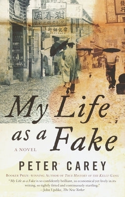 My Life as a Fake by Carey, Peter