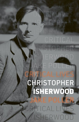 Christopher Isherwood by Poller, Jake