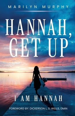 Hannah, Get Up by Murphy, Marilyn Y.