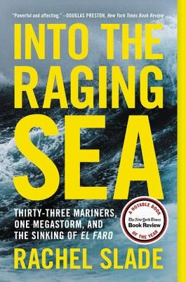 Into the Raging Sea: Thirty-Three Mariners, One Megastorm, and the Sinking of El Faro Paperback Ecco Press