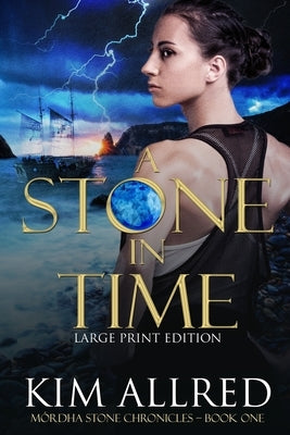 A Stone in Time Large Print: Time Travel Adventure Romance by Allred, Kim