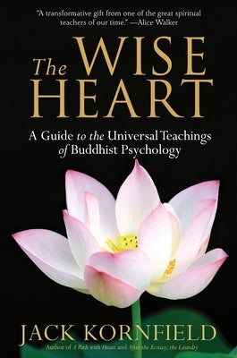 The Wise Heart: A Guide to the Universal Teachings of Buddhist Psychology Paperback Bantam