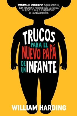 Trucos Para El Nuevo Papá de Un Infante by Harding, William