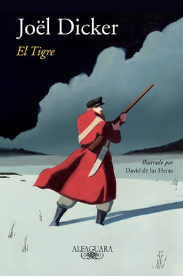 El Tigre / The Tiger by Dicker, Joel