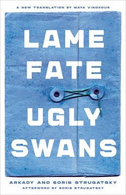 Lame Fate Ugly Swans: Volume 36 Paperback Chicago Review Press