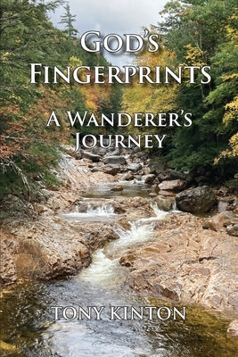 God's Fingerprints: A Wanderer's Journey by Kinton, Tony