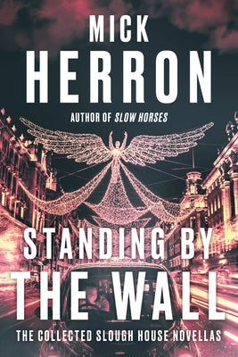 Paperback of "Standing by the Wall: The Collected Slough House Novellas" by Soho Crime, showing the book cover with title and author.
