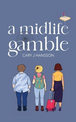 A Midlife Gamble Paperback Hansson Publishing