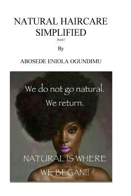 Natural hair care simplified by Ogundimu, Abosede Eniola