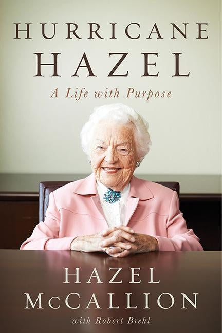 Hurricane Hazel: A Life with Purpose by McCallion, Hazel