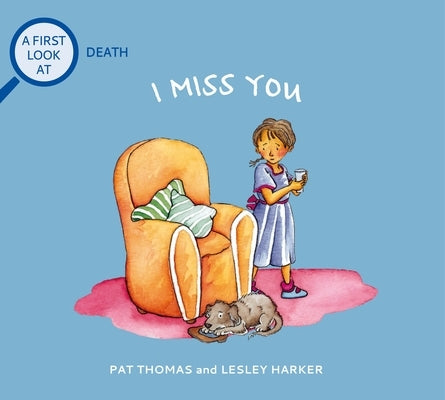 I Miss You: A First Look at Death Paperback Sourcebooks Explore