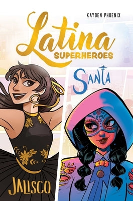 Paperback of Latina Superheroes Jalisco & Santa Volume 1 by Andrews McMeel Publishing, featuring colorful comic-style characters.