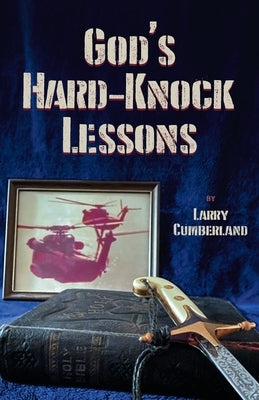 God's Hard-Knock Lessons by Cumberland, Larry