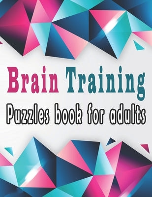 Brain Training Puzzles book for adults: 140+ Large Print Mixed Puzzles - Word search, Sudoku, Cryptograms, Word Scramble to Improve Your Memory and Ig by Mixed Puzzle Books, Bk