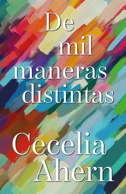 de Mil Maneras Distintas by Ahern, Cecelia