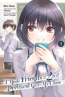 Paperback of "I Made Friends with the Second Prettiest Girl in My Class" Vol. 1 by Yen Press, showing the colorful manga cover with characters.