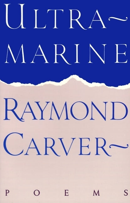 Ultramarine: Poems by Carver, Raymond