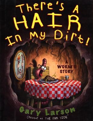 Paperback of "There's a Hair in My Dirt! A Worm's Story" by Harper Perennial, showing the book cover with colorful illustrations.