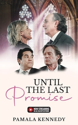 Until the Last Promise: Bringing Hope to Families Dealing with Terminal Illnesses by Kennedy, Pamala