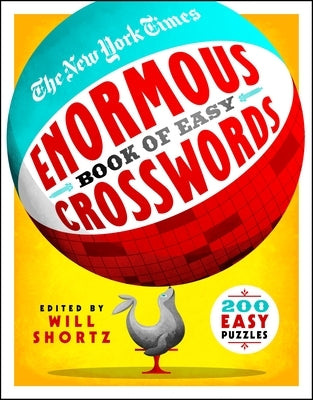 The New York Times Enormous Book of Easy Crosswords: 200 Easy Puzzles Paperback St. Martin's Griffin