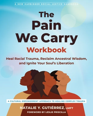 Paperback of The Pain We Carry Workbook by New Harbinger Publications, featuring a cover with healing and racial trauma themes.