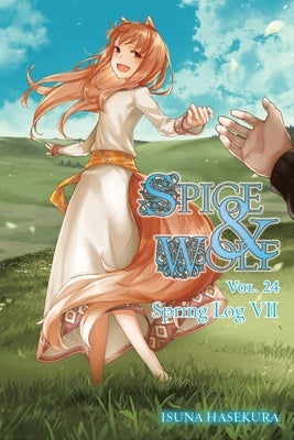 Spice and Wolf, Vol. 24 (Light Novel): Spring Log VII Paperback Yen on