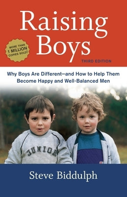 Raising Boys: Why Boys Are Different--And How to Help Them Become Happy and Well-Balanced Men Paperback Ten Speed Press