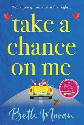 Paperback of "Take a Chance on Me" by Boldwood Books Ltd, featuring a colorful book cover with romantic and playful design.
