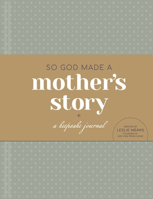 So God Made a Mother's Story: A Keepsake Journal by Means, Leslie