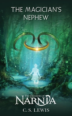 The Magician's Nephew by Lewis, C. S.