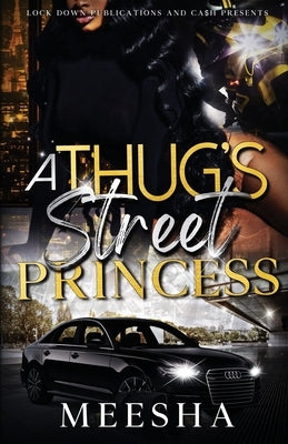 A Thug's Street Princess by Meesha