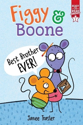 Best Brother Ever!: Ready-To-Read Graphics Level 1 by Trasler, Janee
