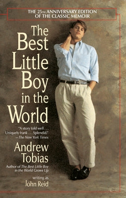 The Best Little Boy in the World: The 25th Anniversary Edition of the Classic Memoir by Tobias, Andrew