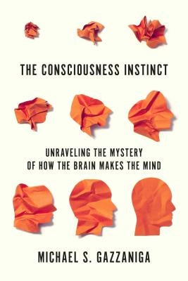 The Consciousness Instinct: Unraveling the Mystery of How the Brain Makes the Mind Paperback Farrar, Straus and Giroux