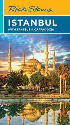 Rick Steves Istanbul: With Ephesus & Cappadocia Paperback Rick Steves