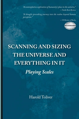 Scanning and Sizing the Universe and Everything in It: Playing Scales by Toliver, Harold