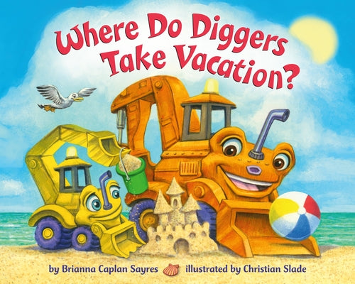 Where Do Diggers Take Vacation? Board Book Random House Books for Young Readers