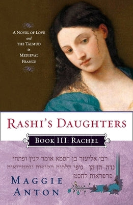 Paperback of Rashi's Daughters Book III: Rachel, a novel about love and the Talmud set in medieval France by Plume Books.