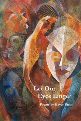 Let Our Eyes Linger by Davis, Hayes