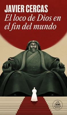 El loco de Dios en el fin del mundo / God's Madman at the End of the World by Cercas, Javier